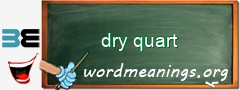 WordMeaning blackboard for dry quart